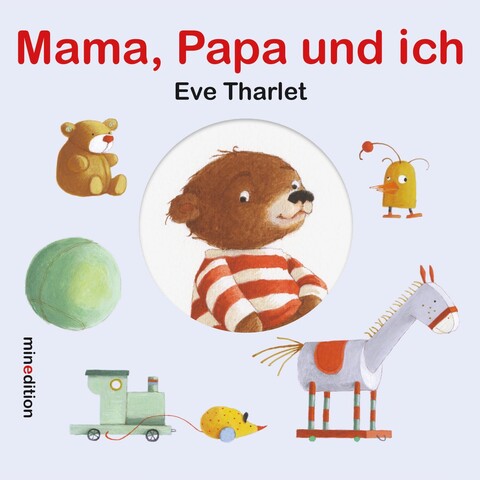Mama, Papa und ich – Pappbilderbuch von Eve Tharlet | minedition - Neu