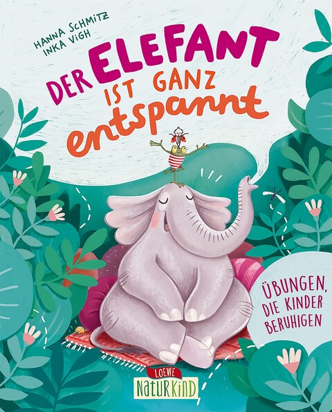 LOEWE Verlag Der Elefant ist  ganz entspannt