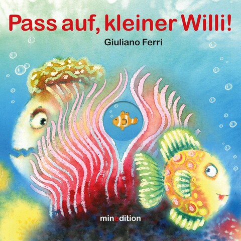 Pass auf, kleiner Willi! – Pappbilderbuch von minedition - Neu