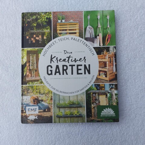 Hochbeet, Teich, Palettentisch - Dein kreativer Garten