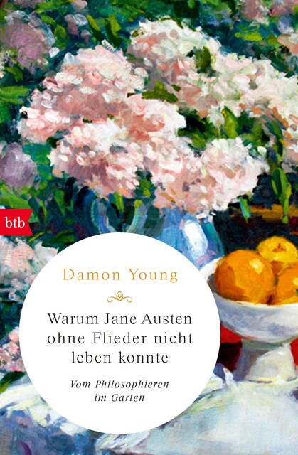 Warum Jane Austen ohne Flieder nicht leben konnte – Damon Young - Wie neu