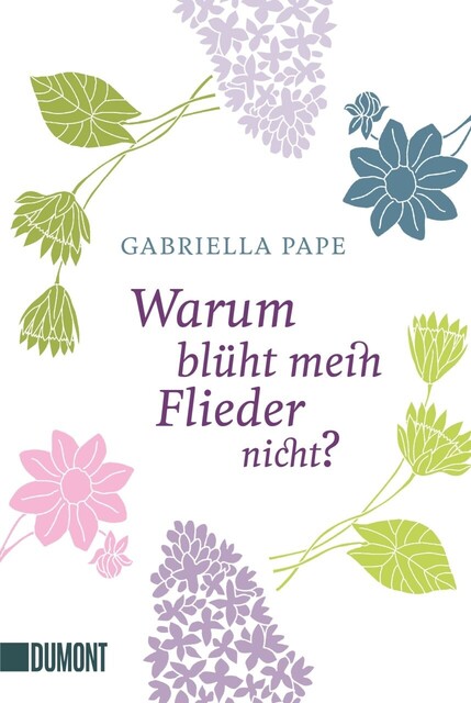 Warum blüht mein Flieder nicht? Gabriella Pape Gartenratgeber" - Gut