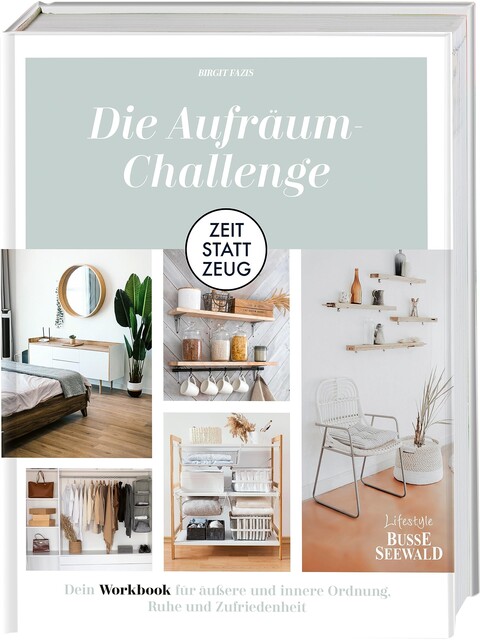 Zeit statt Zeug: Die Aufräum-Challenge – Workbook von Birgit Fazis - Wie neu