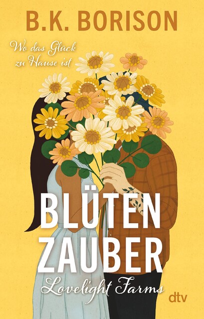 Blütenzauber – Lovelight Farms Band 2 von B.K. Borison | Liebesroman - Gut