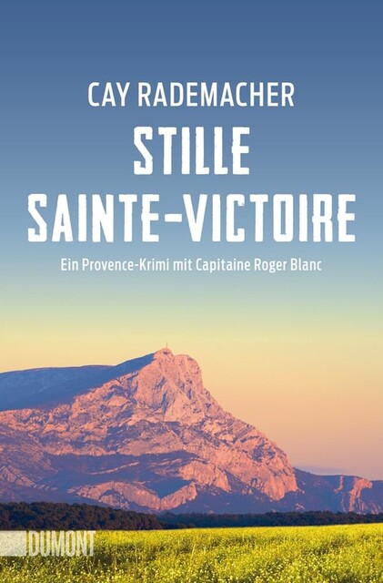 Stille Sainte-Victoire / Capitaine Roger Blanc ermittelt Bd.10
