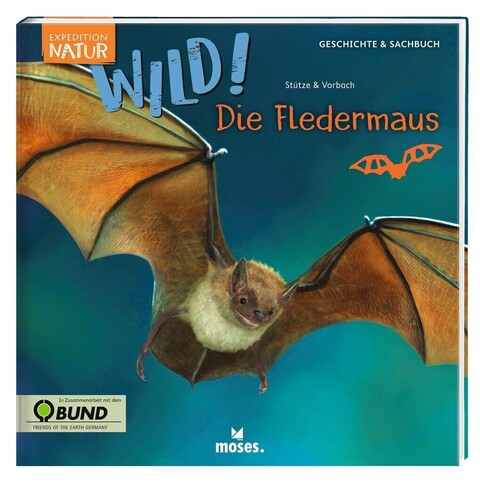 Expedition Natur: WILD! Die Fledermaus – Kinderbuch von moses. Verlag - Sehr gut