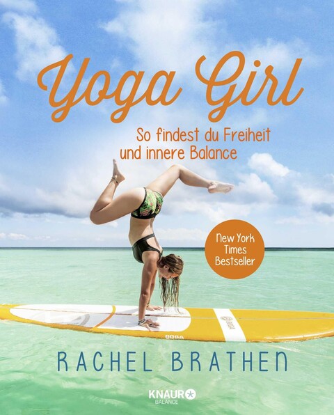 Yoga Girl: Rachel Brathens inspirierendes Buch für innere Balance - Wie neu