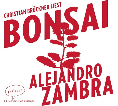 Bonsai – Alejandro Zambra | Hörbuch | Parlando Verlag - Neu