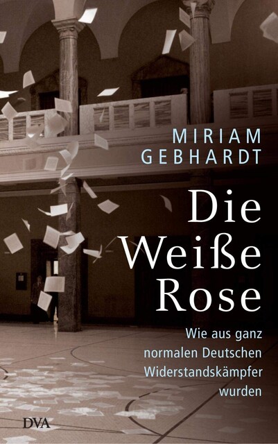 Die Weiße Rose Miriam Gebhardt Hardcover