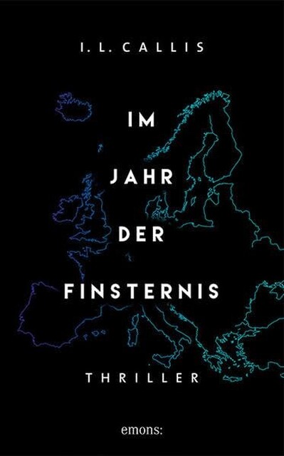 Im Jahr der Finsternis – Thriller von I.L. Callis | Emons Verlag - Neu