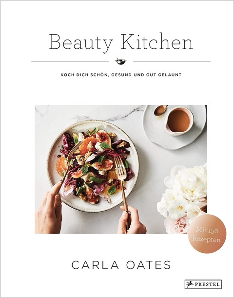 Beauty Kitchen: Kochbuch von Carla Oates für gesunde Ernährung - Neu