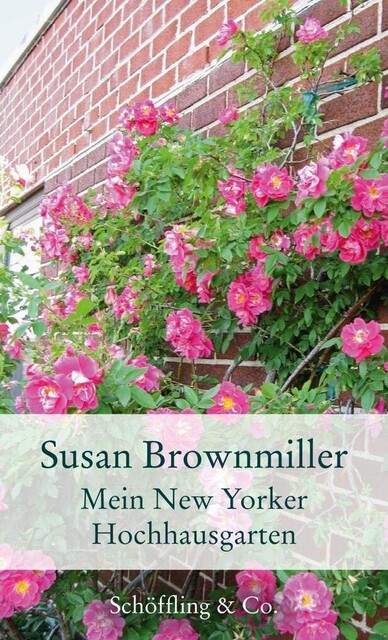 Mein New Yorker Hochhausgarten von Susan Brownmiller – Gartenbuch - Neu