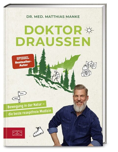 Doktor Draußen – Bewegung in der Natur als beste rezeptfreie Medizin - Sehr gut