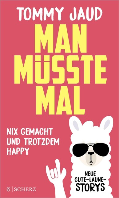 Man müsste mal – Nix gemacht und trotzdem happy | Tommy Jaud | Humor - Wie neu